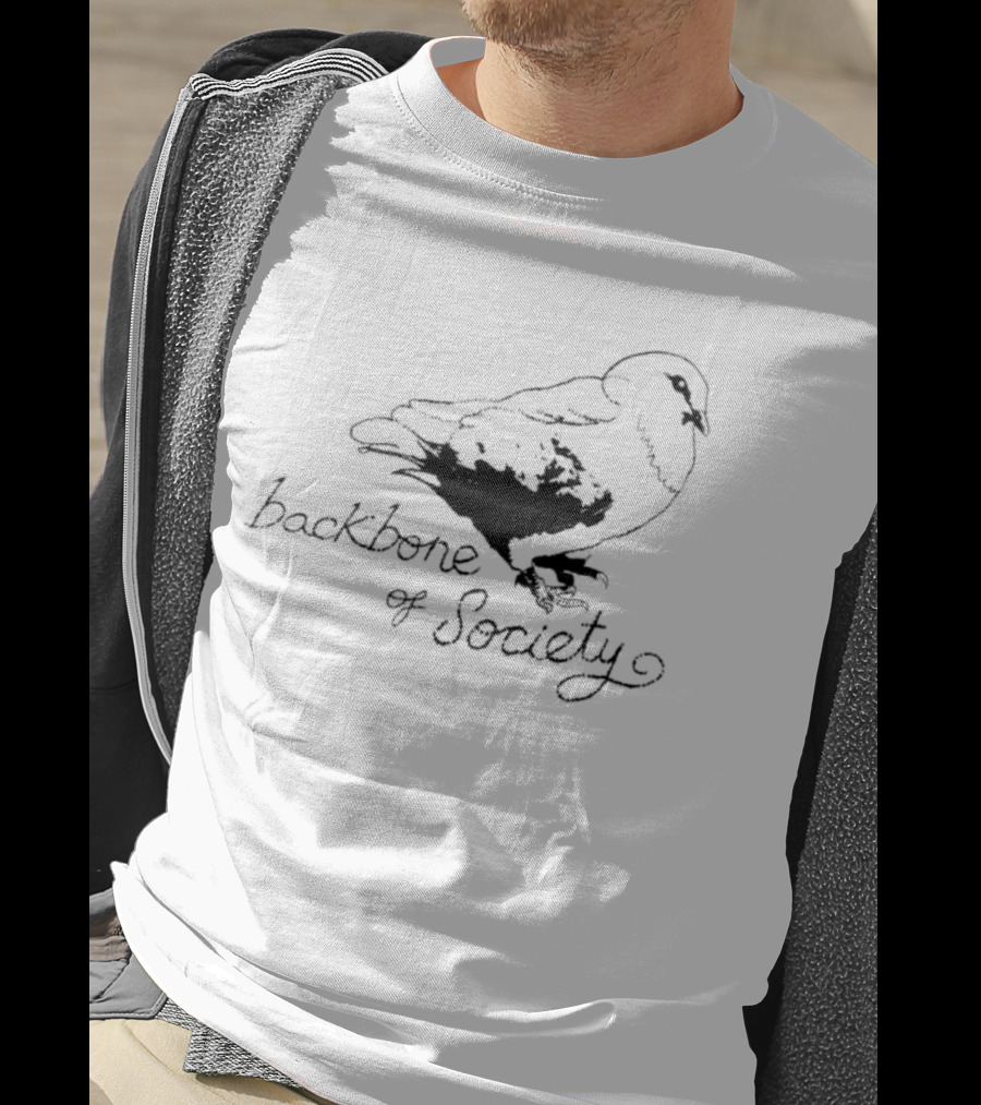 Backbone Of Society Pigeon Bird T-Shirt