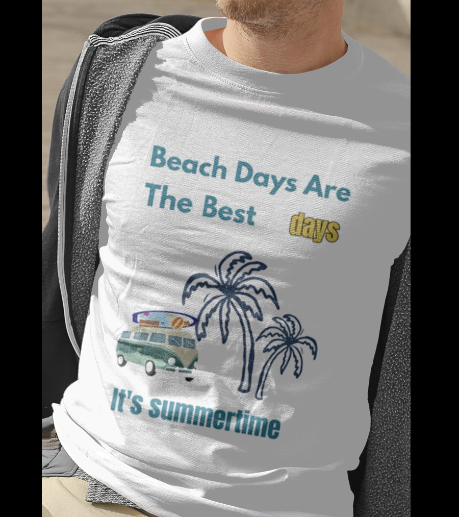 Beach Days Are The Best Days It's Summertime Palm Trees Surf Van T-Shirt