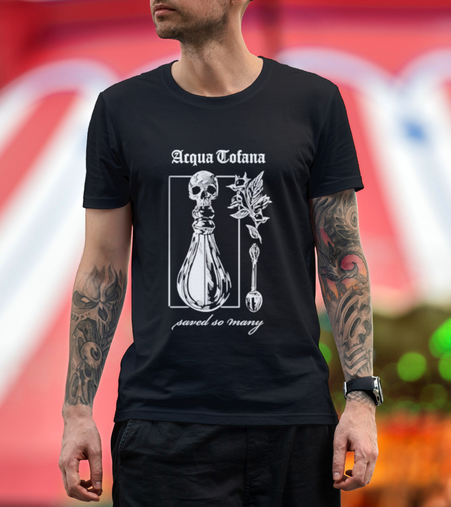Acqua Tofana Poison History Saved So Many Mystical Skull Bottle And Herb Motif T-Shirt