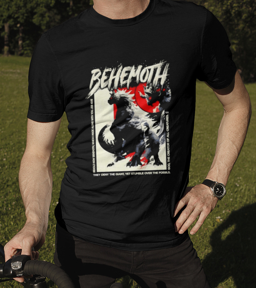 Behemoth Job 40 15 They Deny The Giant Yet Stumble Over The Fossils T-Shirt
