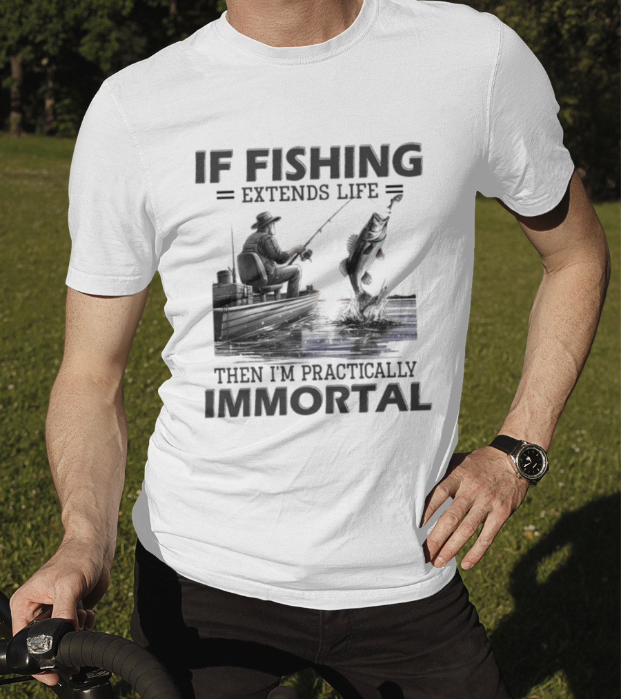 If Fishing Extends Life Then I'm Practically Immortal Silhouette Fishing Scene T-Shirt