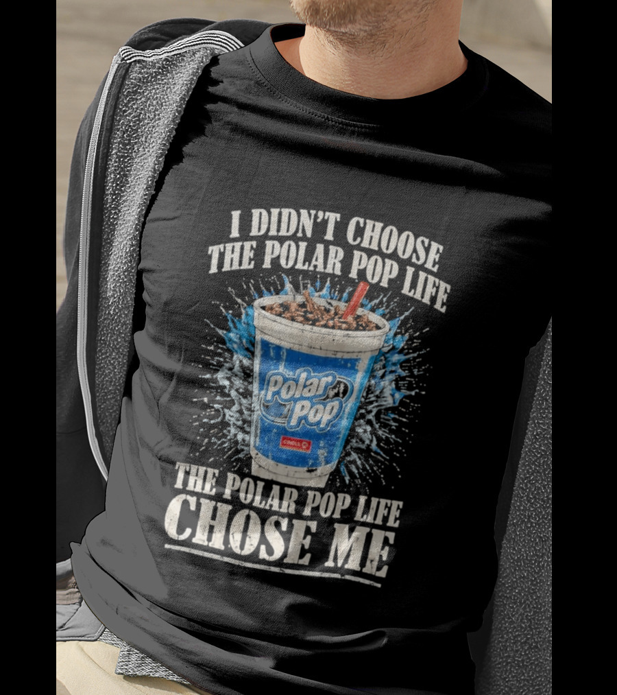 I Didn't Choose The Polar Pop Life Circle K Drink Chose Me T-Shirt