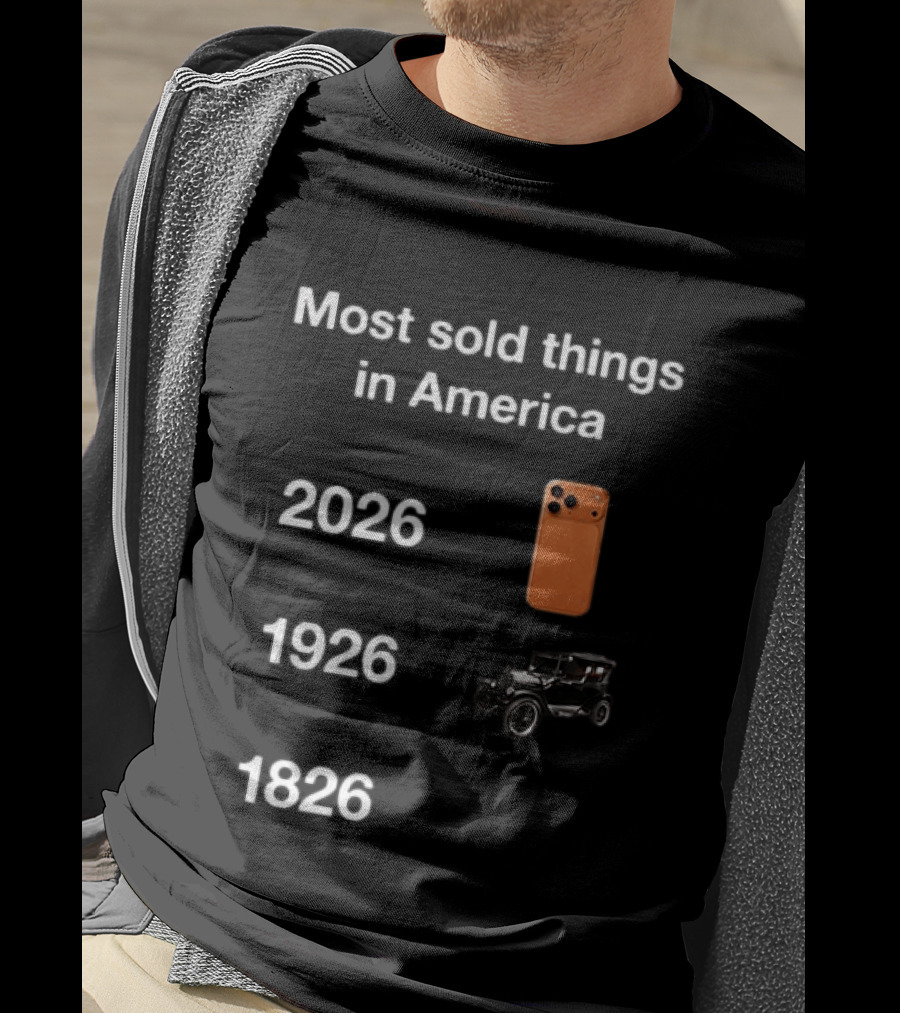 Most Sold Things In America 1826 1926 2026 IPhone Vintage Car Evolution T-Shirt