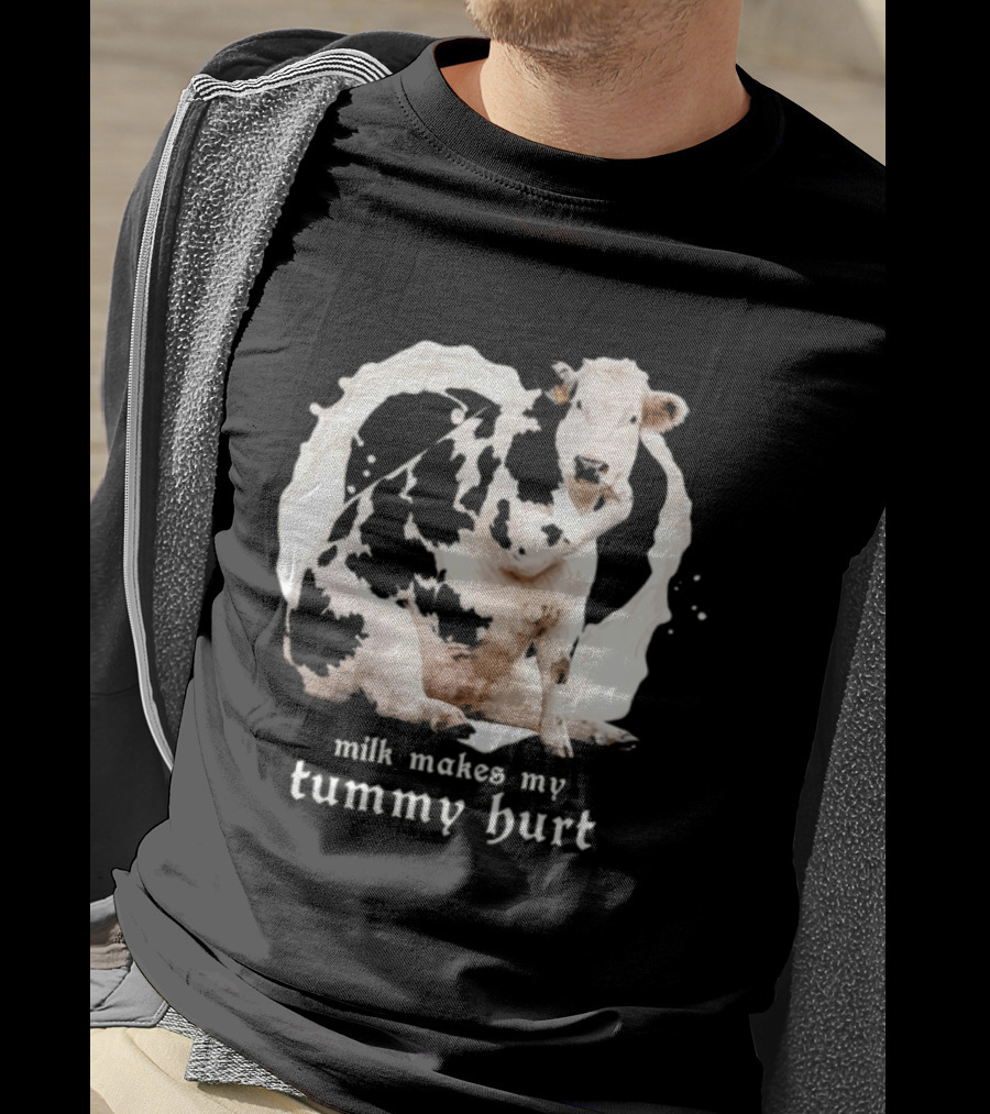 Milk Makes My Tummy Hurt Cow Lactose Intolerant T-Shirt