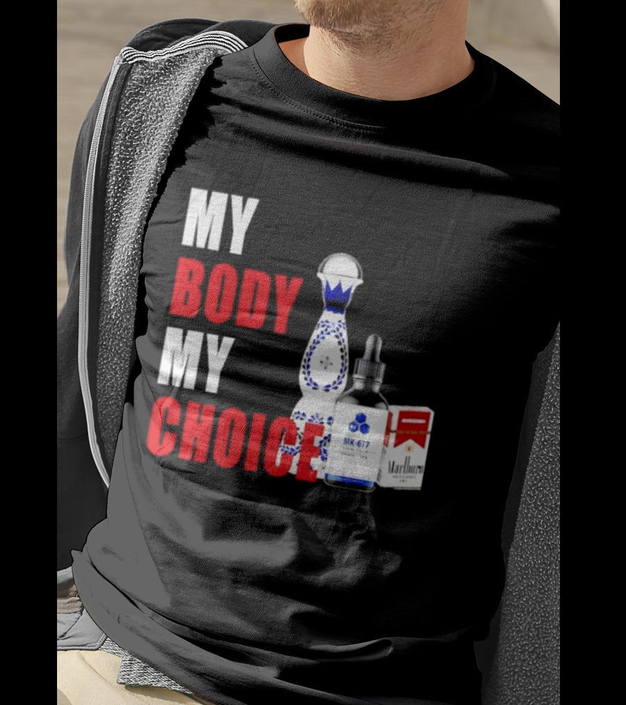 My Body My Choice Tequila MK 677 Marlboro T-Shirt