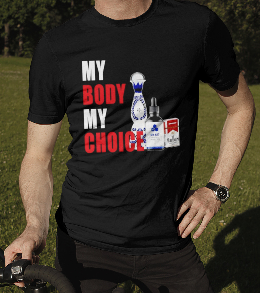 My Body My Choice Tequila MK 677 Marlboro T-Shirt