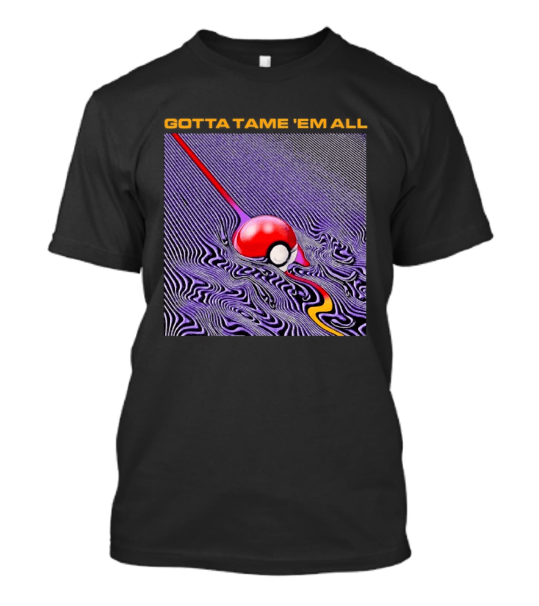 Gotta Tame 'Em All Pokemon Pokeball Gaming Psychedelic Wave T-Shirt