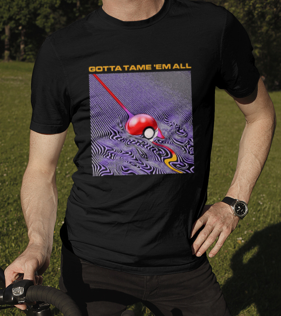 Gotta Tame 'Em All Pokemon Pokeball Gaming Psychedelic Wave T-Shirt