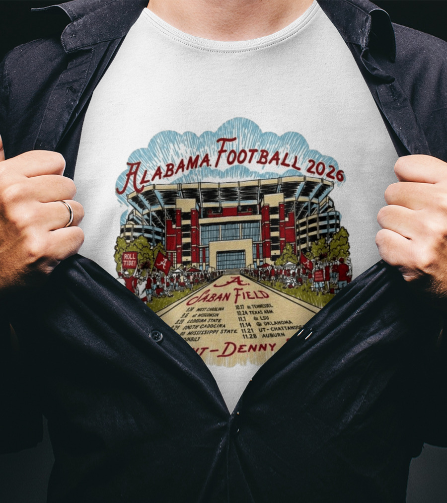 Alabama Football 2026 Schedule A Saban Field Bryant Denny Stadium T-Shirt