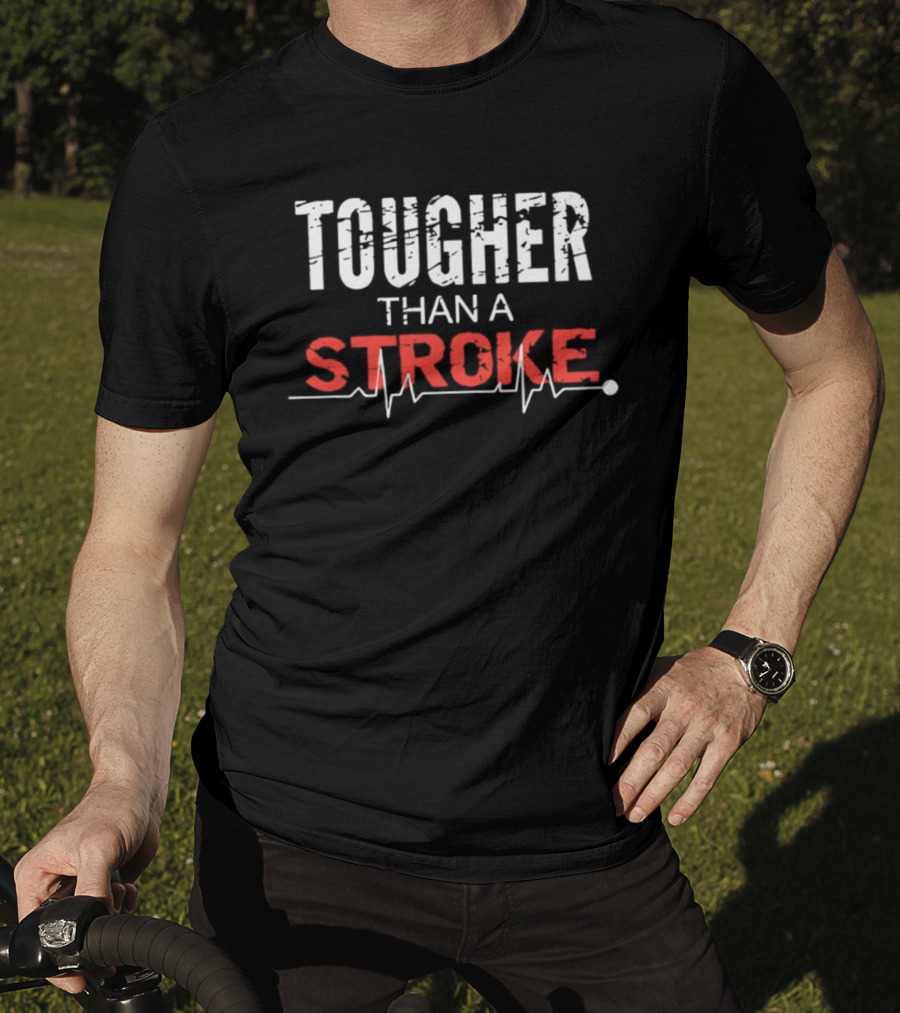 Tougher Than A Stroke Resilience And Recovery Strength T-Shirt