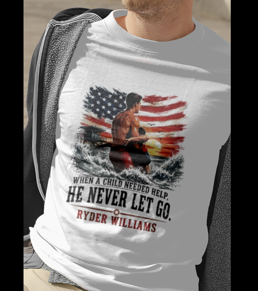 Ryder Williams He Never Let Go American Flag Lifesaver Hero Sea Rescue T-Shirt