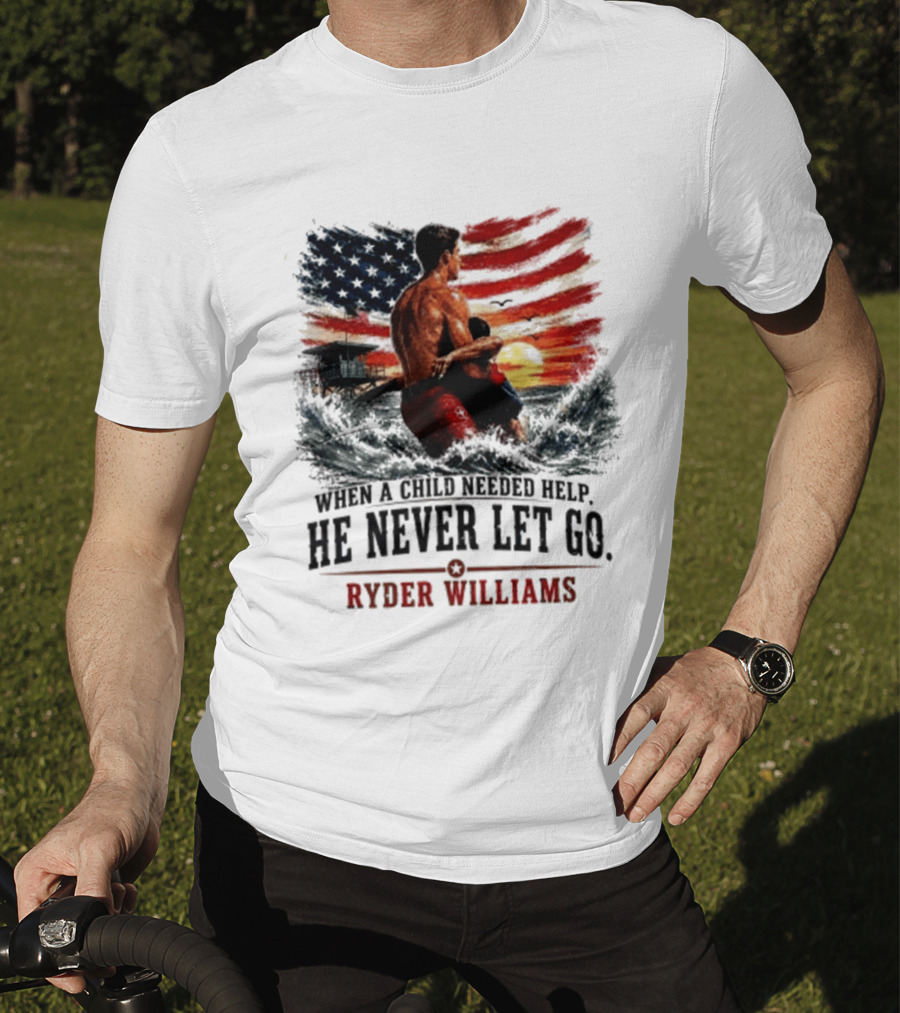 Ryder Williams He Never Let Go American Flag Lifesaver Hero Sea Rescue T-Shirt