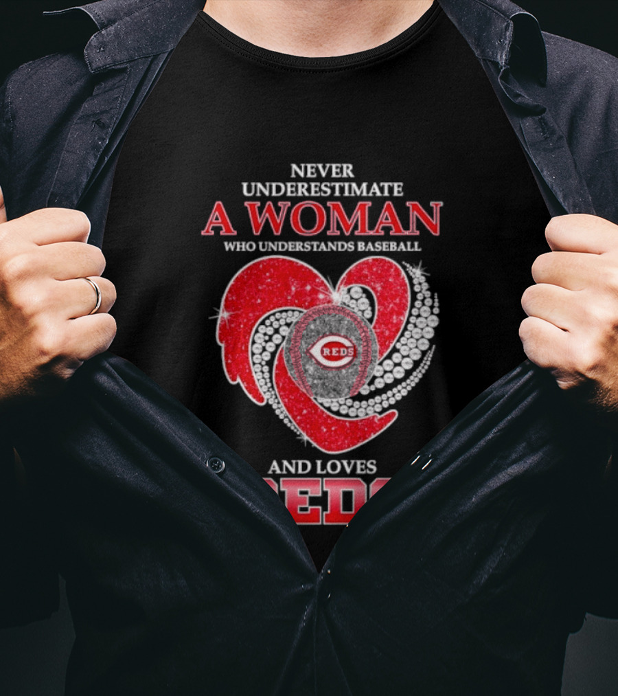 Cincinnati Reds Never Underestimate A Woman Who Understands Baseball And Loves Reds T-Shirt