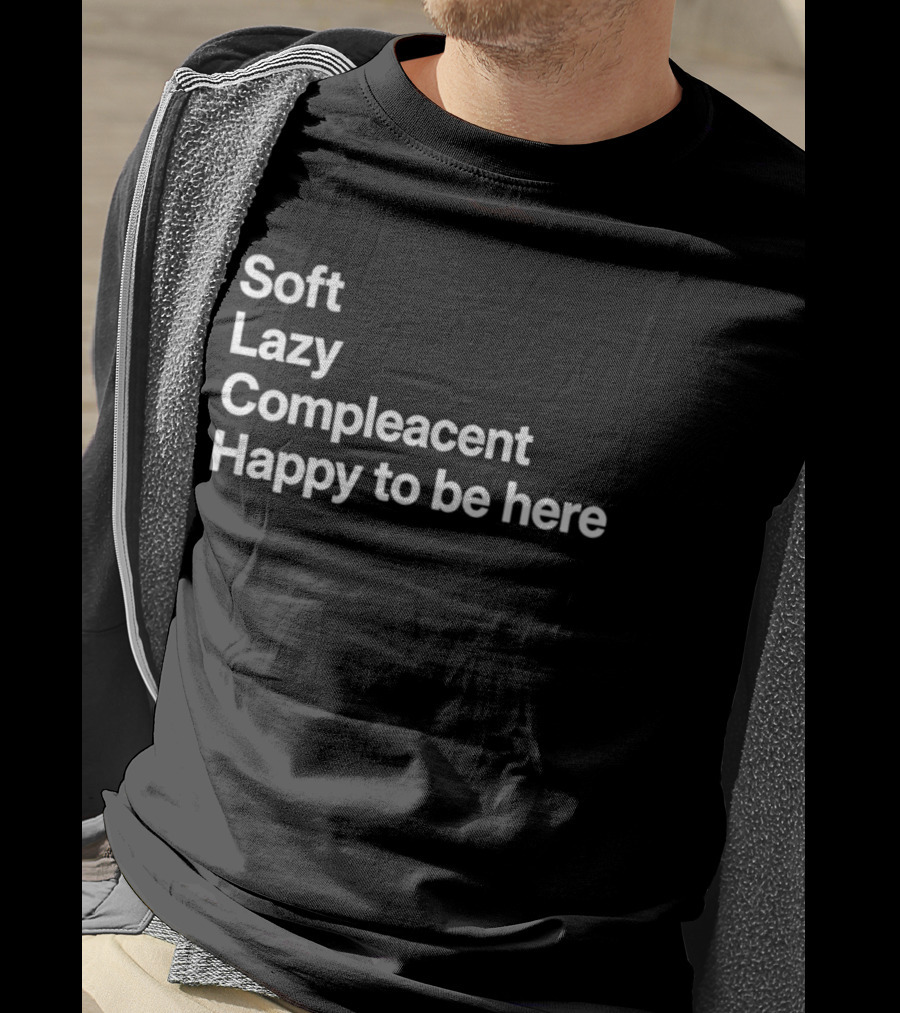 Grayson Waller Soft Lazy Complacent Happy To Be Here Compleacent T-Shirt