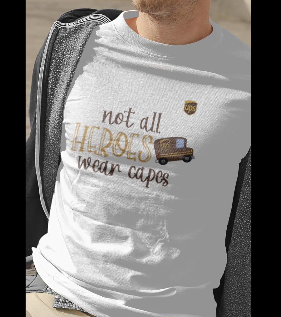 UPS Not All Heroes Wear Capes Delivery Truck T-Shirt