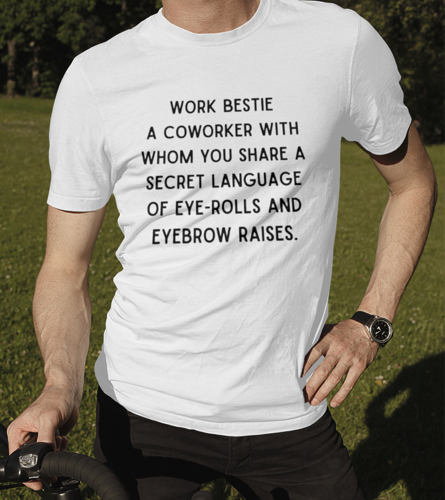 Work Bestie Coworker Secret Language Eye Rolls Eyebrow Raises T-Shirt