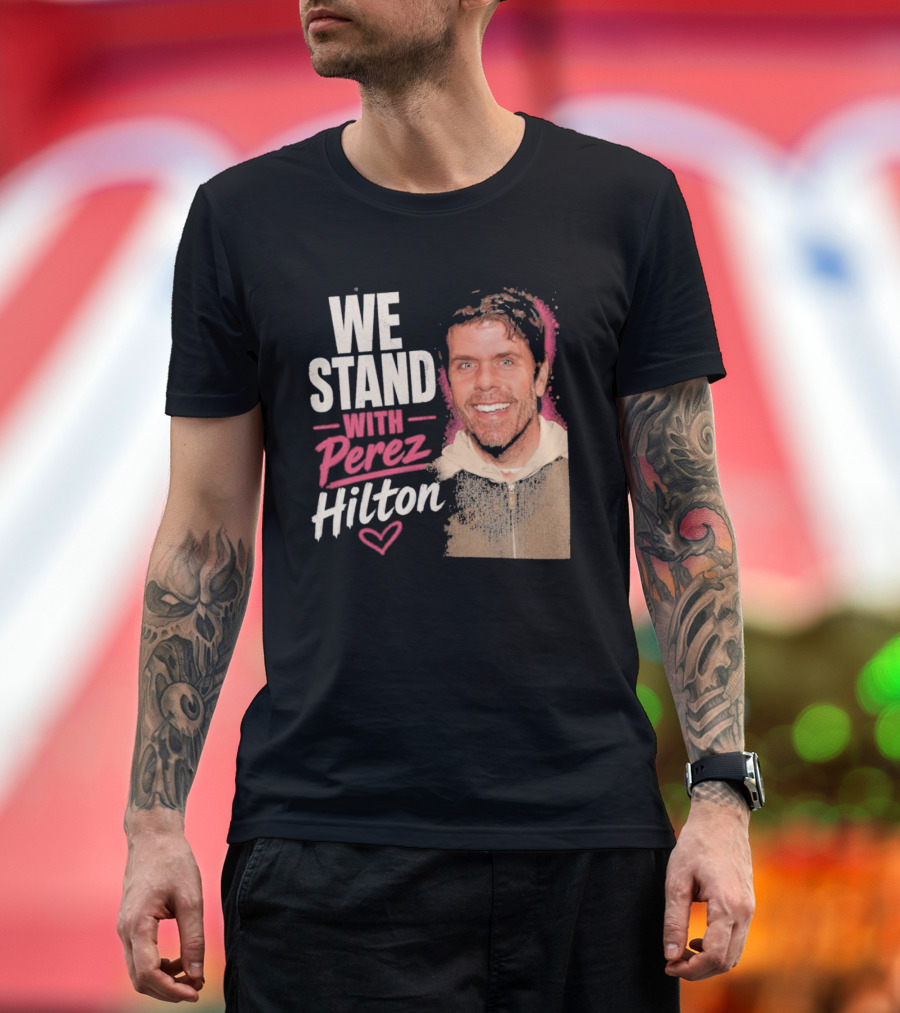We Stand With Perez Hilton Heart T-Shirt