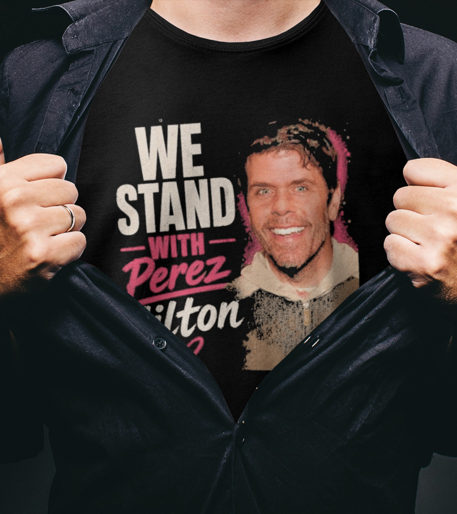 We Stand With Perez Hilton Heart T-Shirt