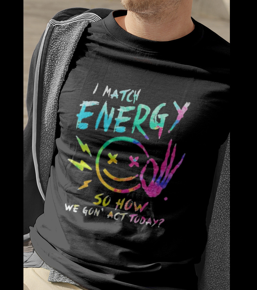 I Match Energy Vibrant Smiley Face With Lightning And Peace Sign Tie Dye T-Shirt