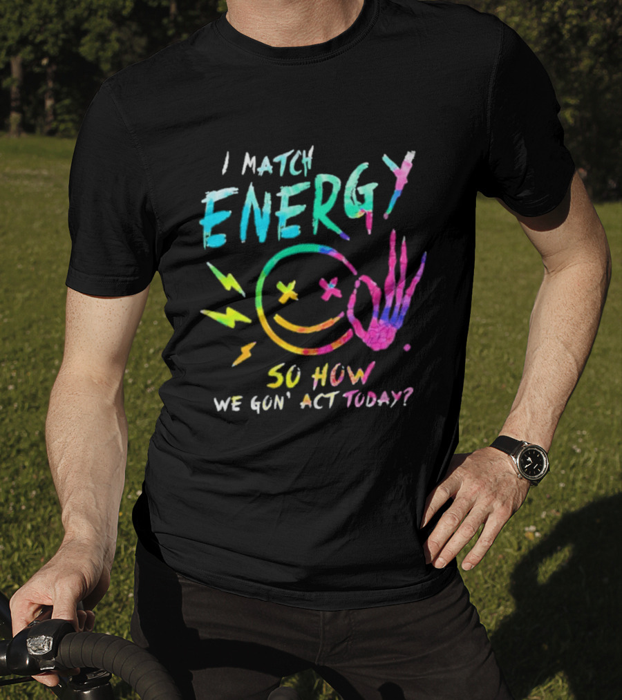 I Match Energy Vibrant Smiley Face With Lightning And Peace Sign Tie Dye T-Shirt