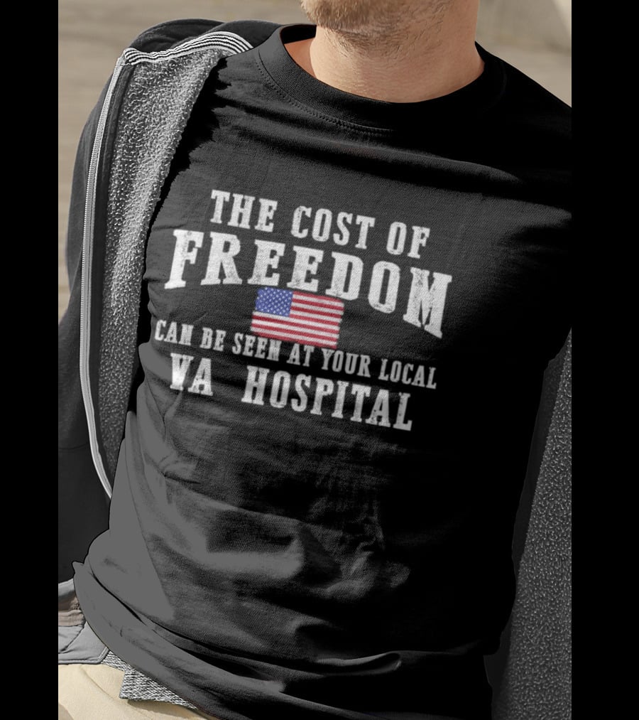 The Cost Of Freedom American Flag VA Hospital T-Shirt
