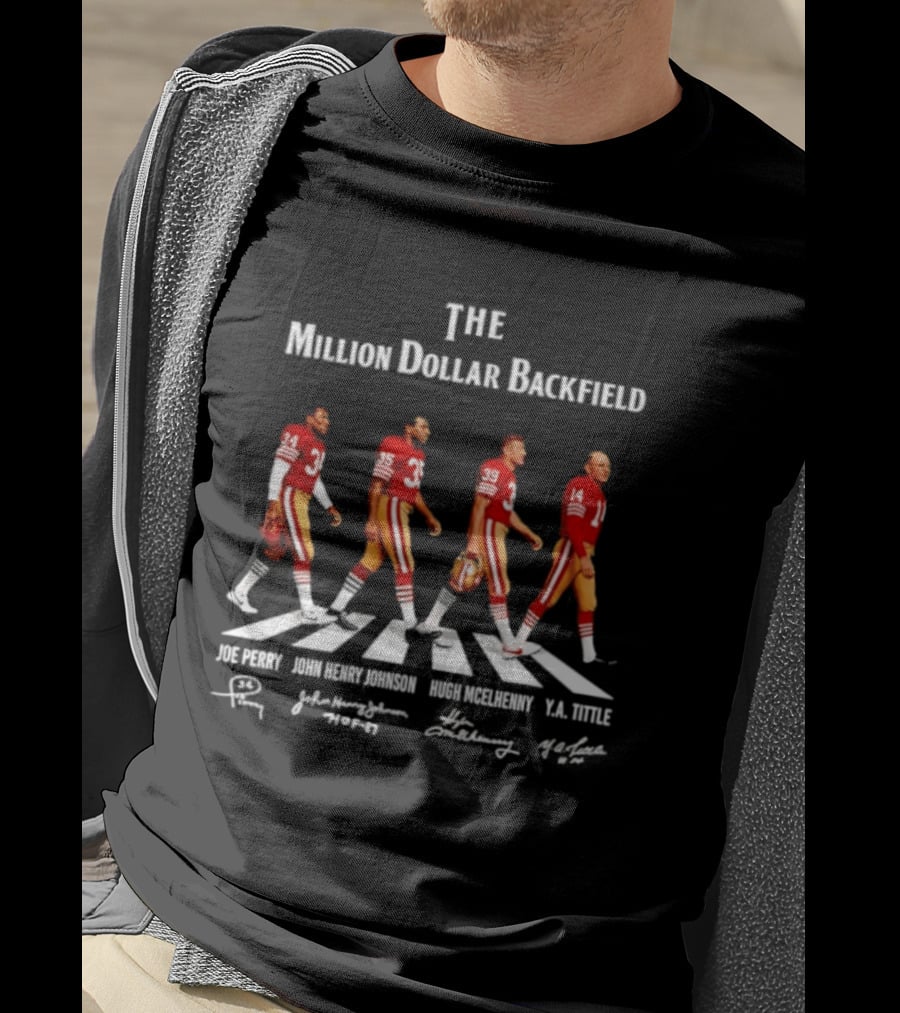 The Million Dollar Backfield Joe Perry John Henry Johnson Hugh McElhenny Y.A. Tittle SF 49ers Legendary Signatures T-Shirt