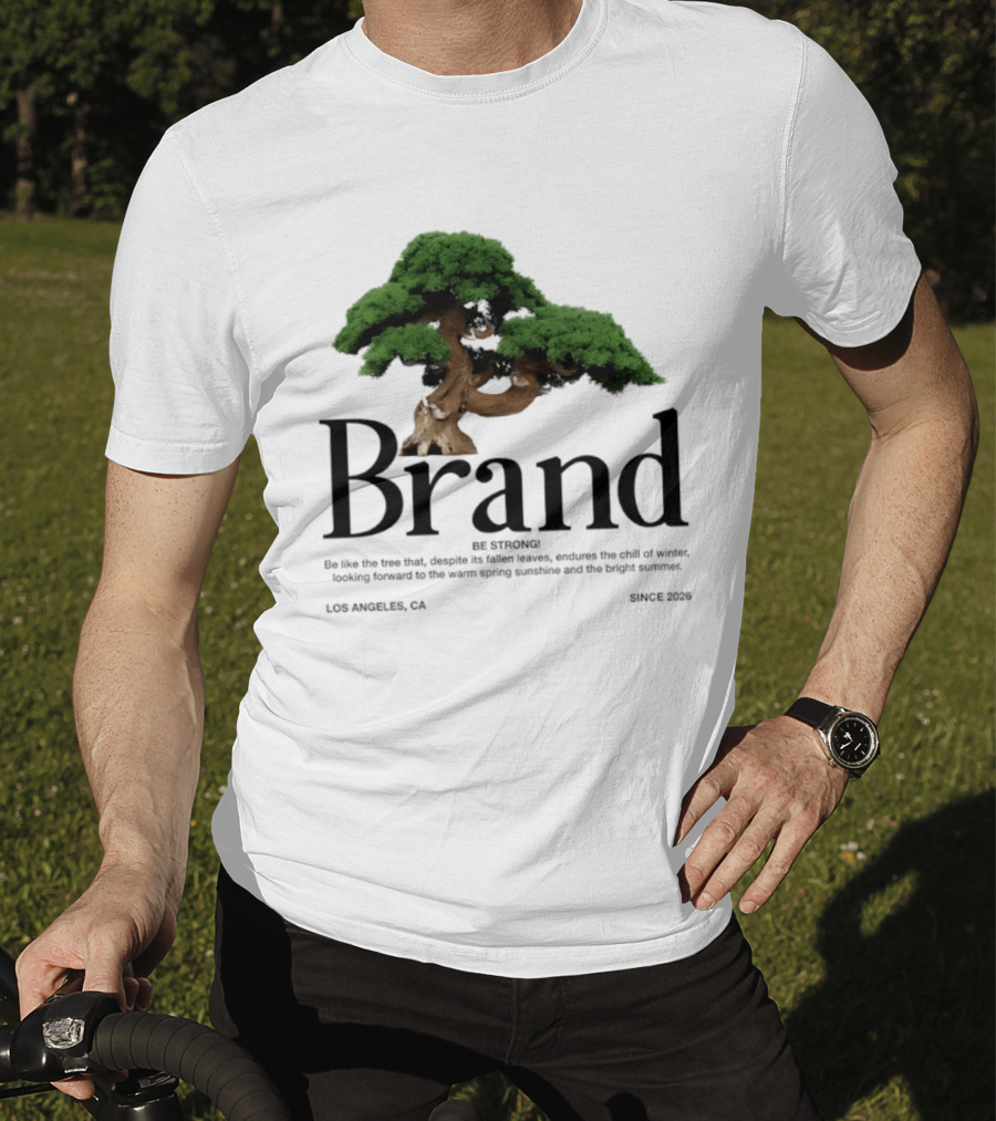 Brand Be Strong Be Like The Tree Endure Winter Los Angeles Since 2026 T-Shirt
