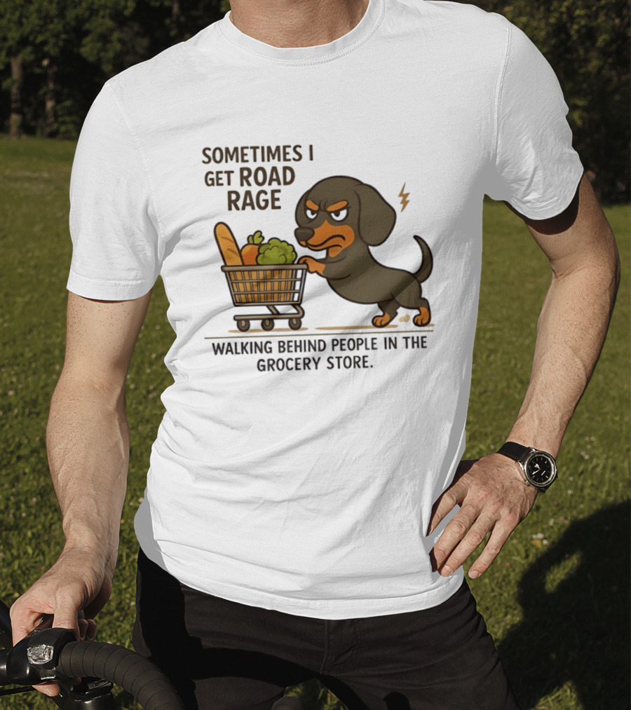Dachshund Road Rage Walking Behind People In Grocery Store T-Shirt