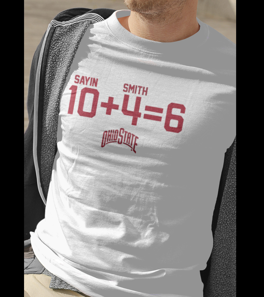 Jeremiah Smith 4 Ohio State Buckeyes Sayin Smith 10 + 4 = 6 Ohio State T-Shirt
