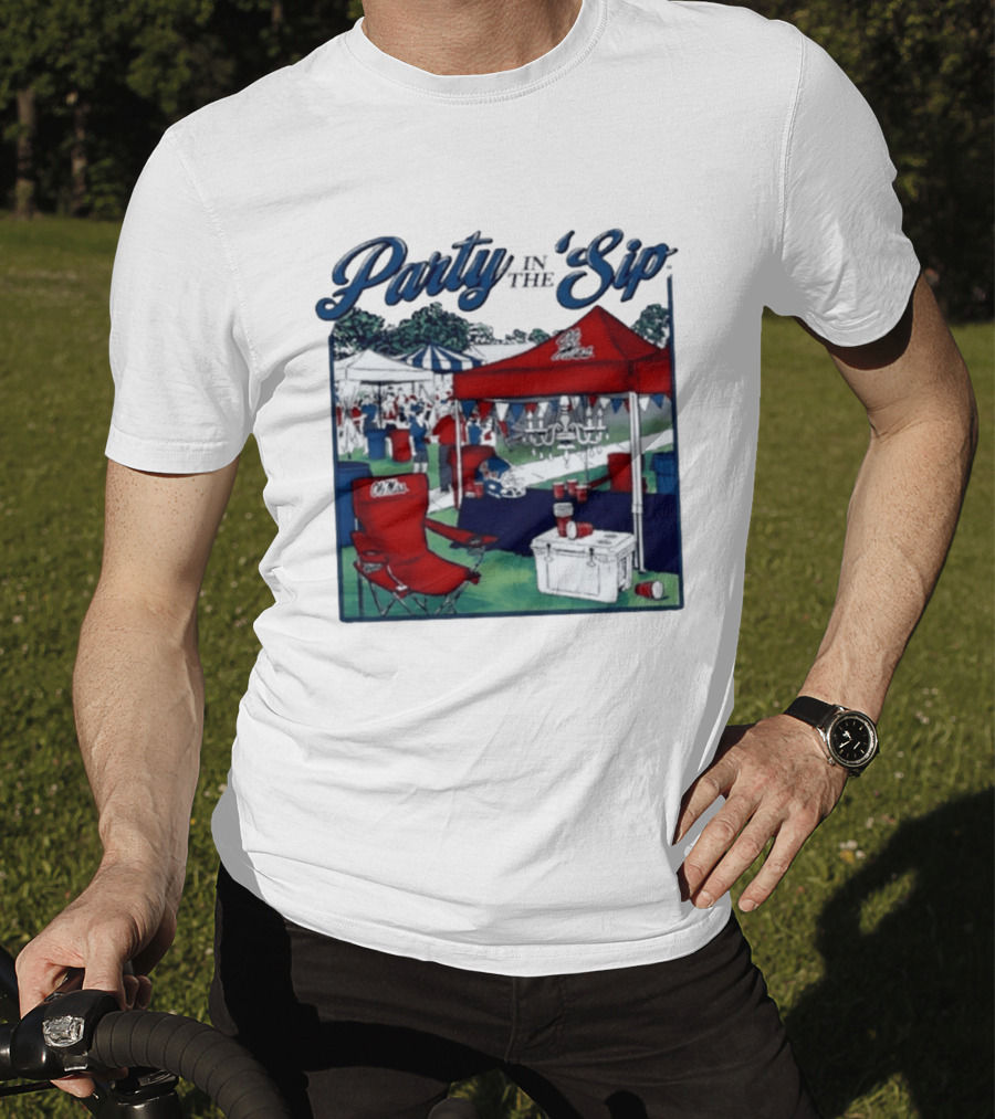 Ole Miss Rebels Party In The Sip Tailgate Football Game Day T-Shirt