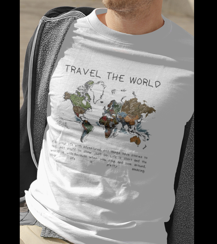 Travel The World Life Is Short And The World Is Wide Adventures Not Things T-Shirt