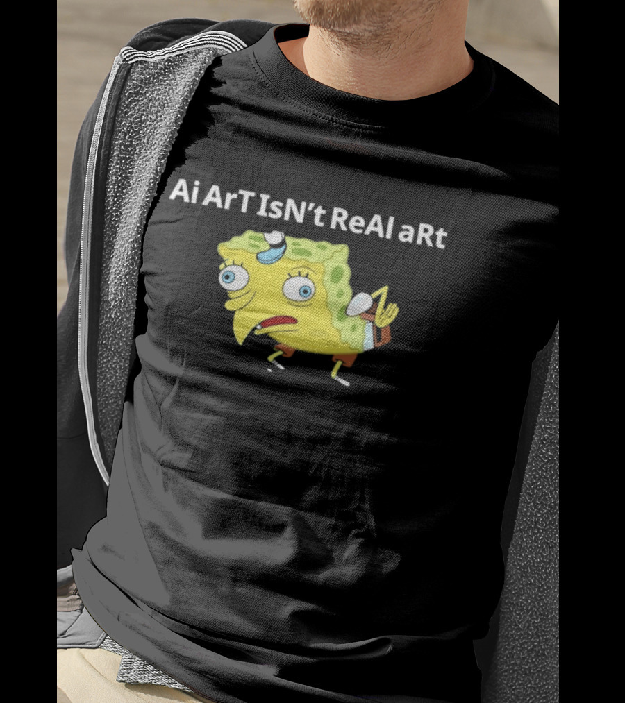 Ai ArT IsN't ReAl ARt Mocking Meme T-Shirt