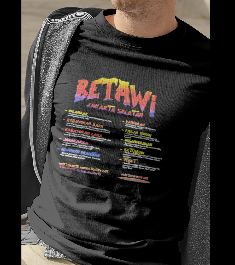 Betawi Jakarta Selatan Administrative City 56 Sub Districts Kebayoran Baru Jagakarsa Tebet Manggarai Puncak Alam Cipulir Pejaten T-Shirt