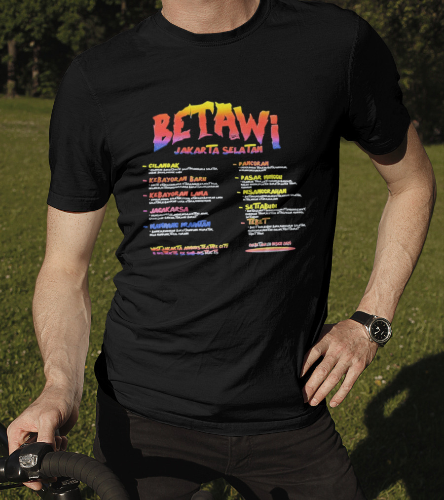 Betawi Jakarta Selatan Administrative City 56 Sub Districts Kebayoran Baru Jagakarsa Tebet Manggarai Puncak Alam Cipulir Pejaten T-Shirt