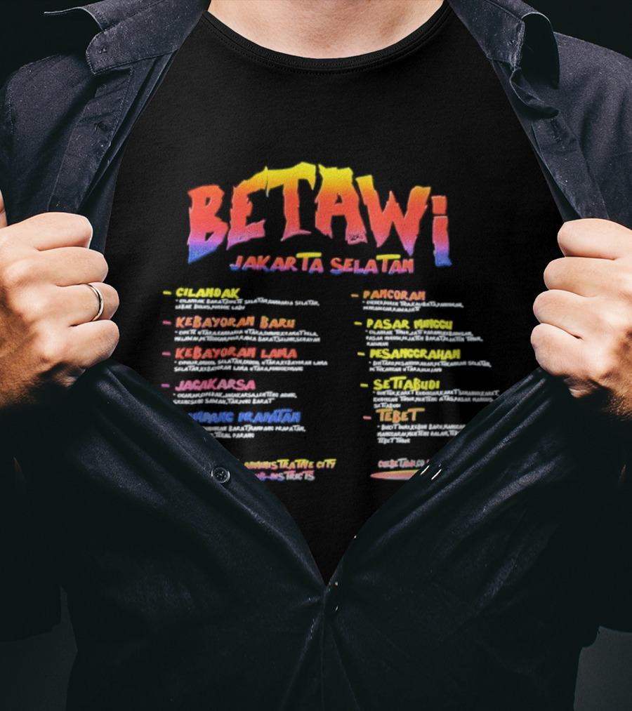 Betawi Jakarta Selatan Administrative City 56 Sub Districts Kebayoran Baru Jagakarsa Tebet Manggarai Puncak Alam Cipulir Pejaten T-Shirt