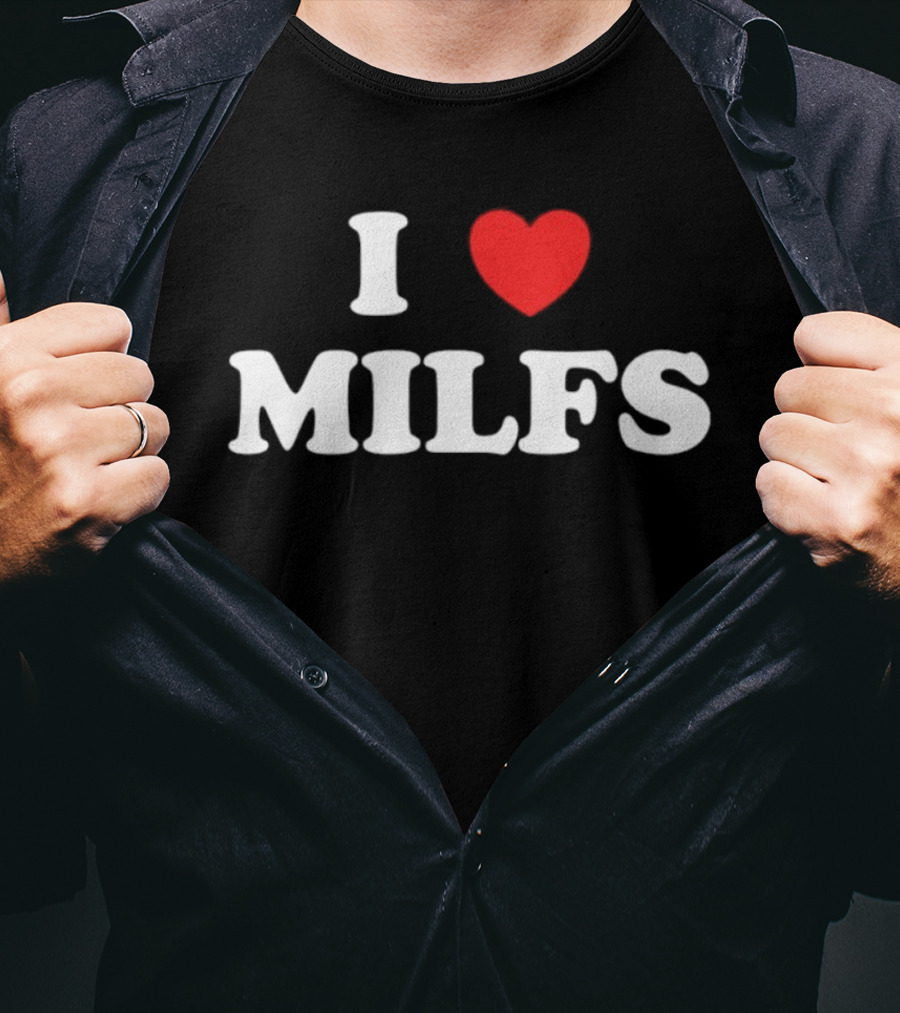 I Love Heart MILFS T-Shirt