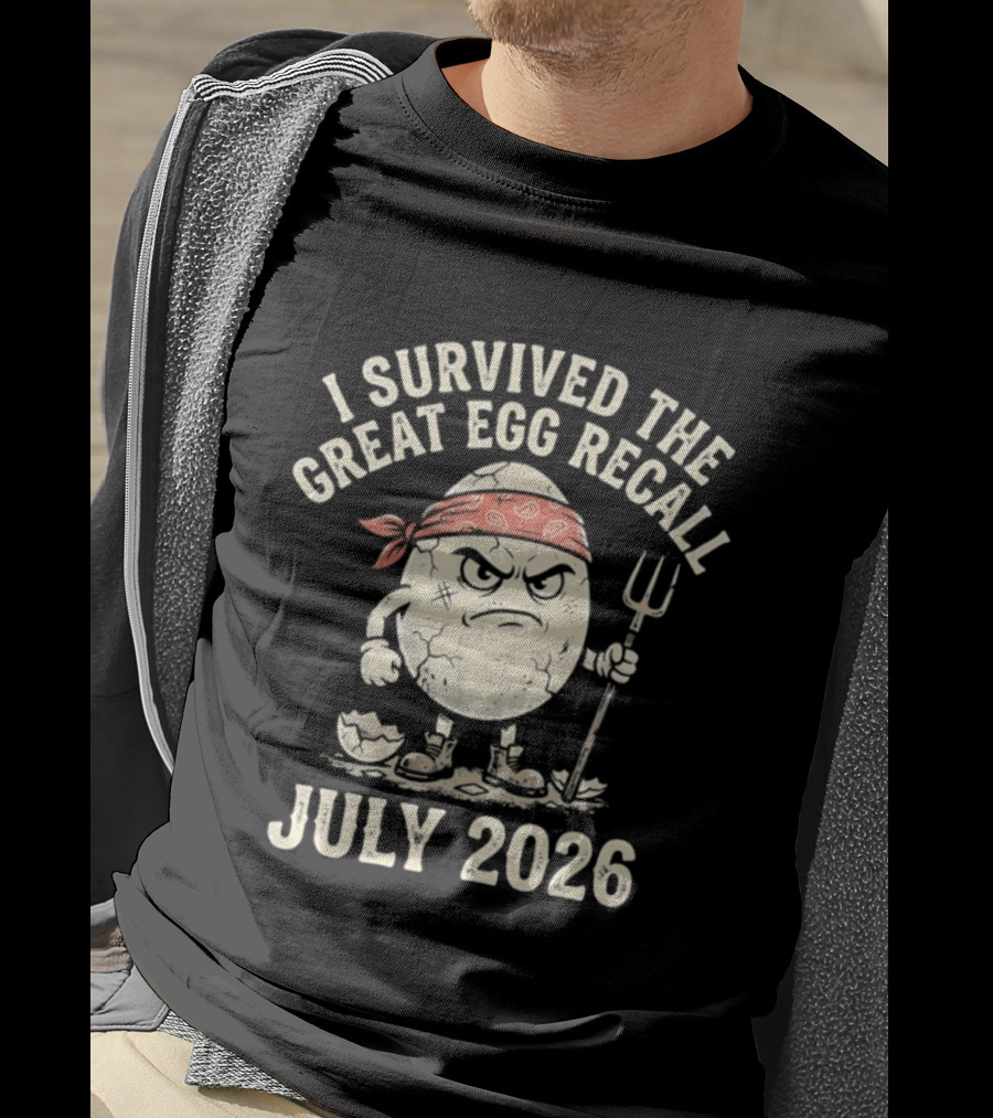 I Survived The Great Egg Recall July 2026 Angry Egg With Pitchfork T-Shirt
