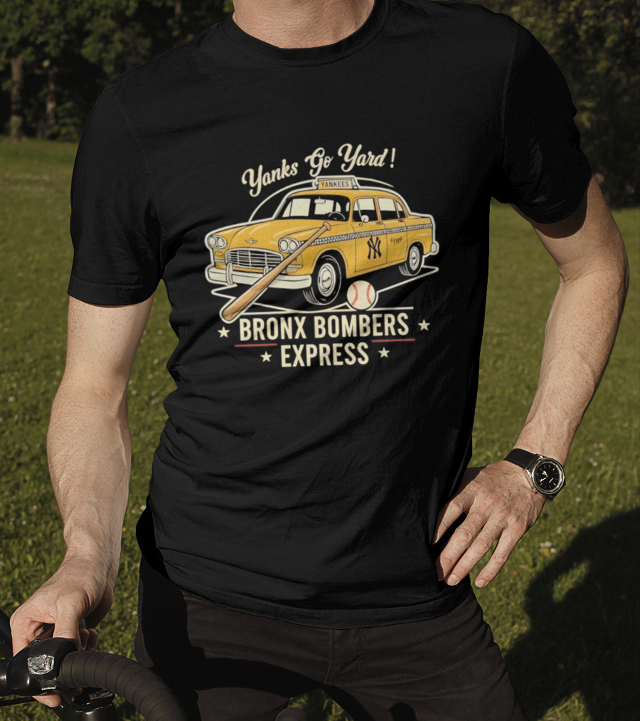 Yanks Go Yard Bronx Bombers Express New York Yankees Taxi Baseball Bat T-Shirt