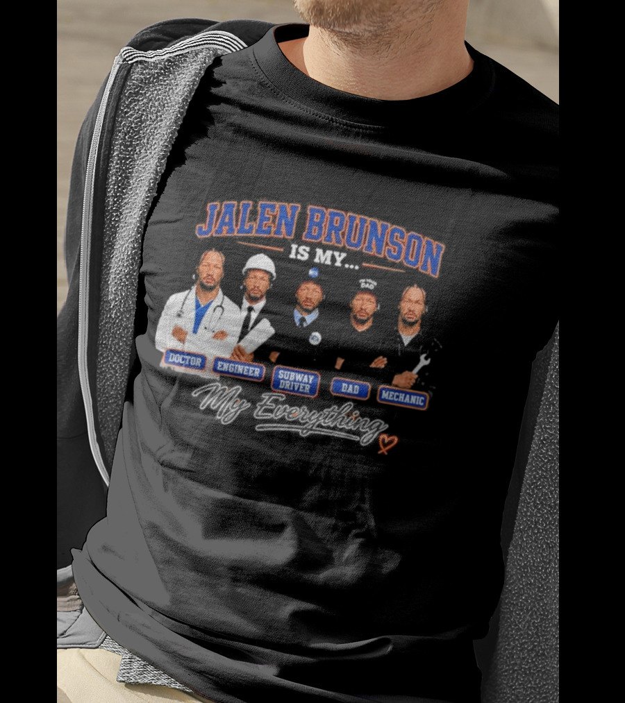 Jalen Brunson Is My Doctor Engineer Subway Driver Dad Mechanic Everything T-Shirt