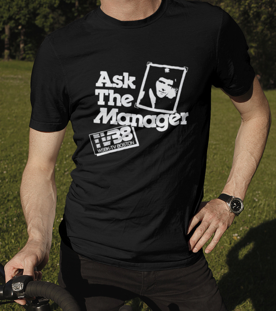 Ask The Manager WSBK TV38 Boston Role Model T-Shirt