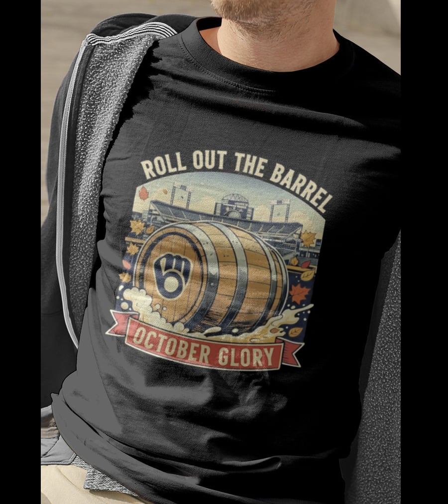 Roll Out The Barrel Milwaukee Brewers October Glory T-Shirt