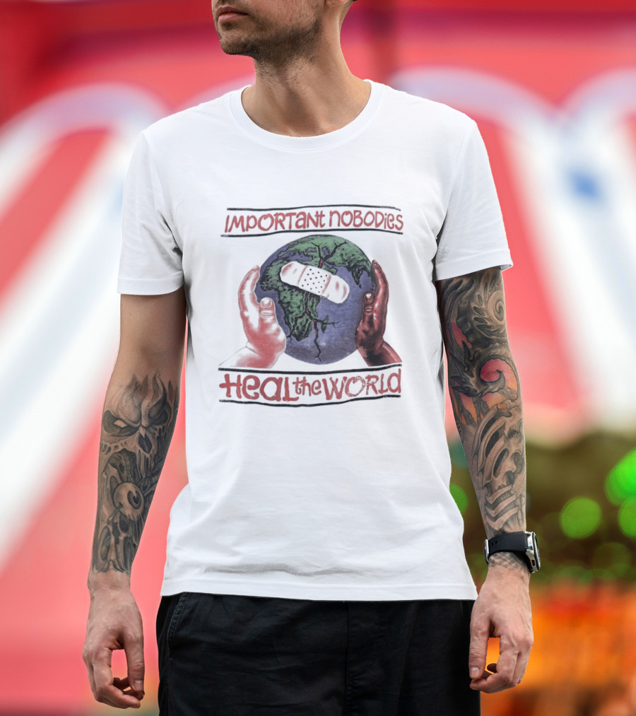 Important Nobodies Heal The World Earth Artwork Patch Band Aid Hands T-Shirt