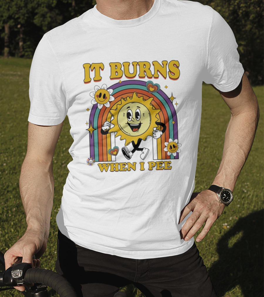 It Burns When I Pee 70s Retro Sunflower Rainbow Hearts T-Shirt