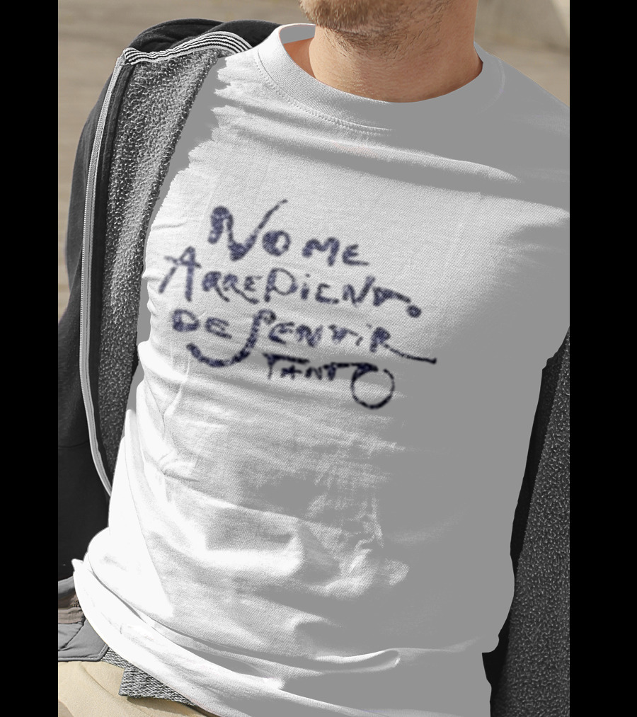 No Me Arrepiento De Sentir Tanto Handwritten T-Shirt