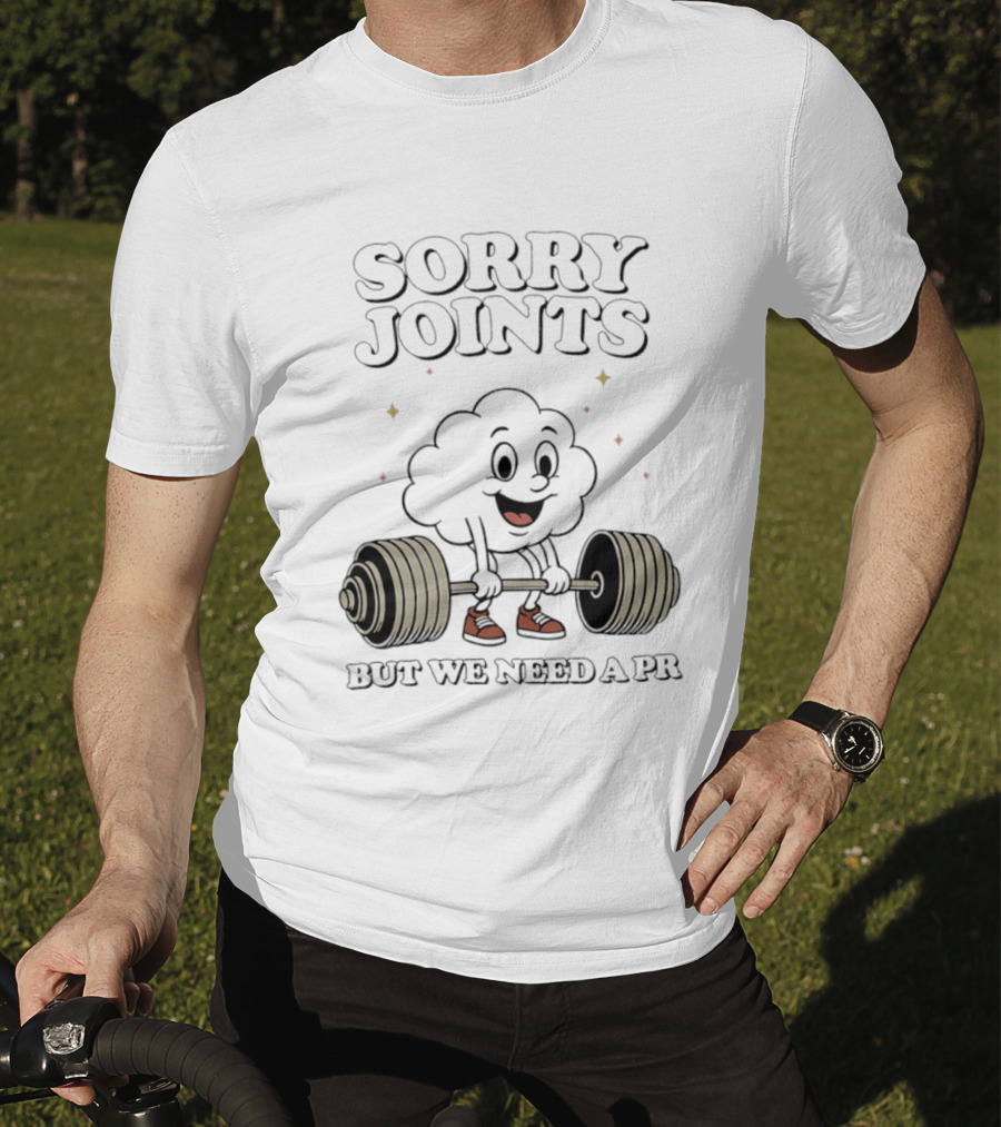 Sorry Joints But We Need A PR Weightlifting Cartoon Barbell T-Shirt