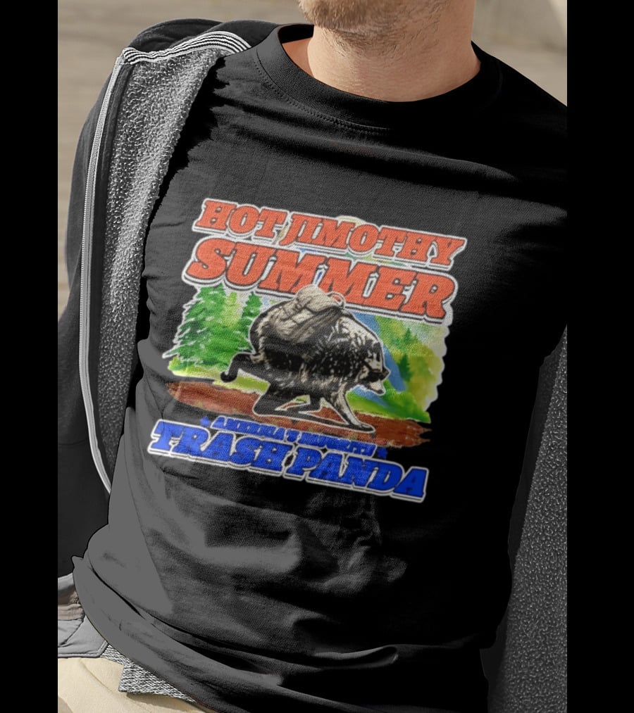 Hot Jimothy Summer America's Favorite Trash Panda Adventure T-Shirt