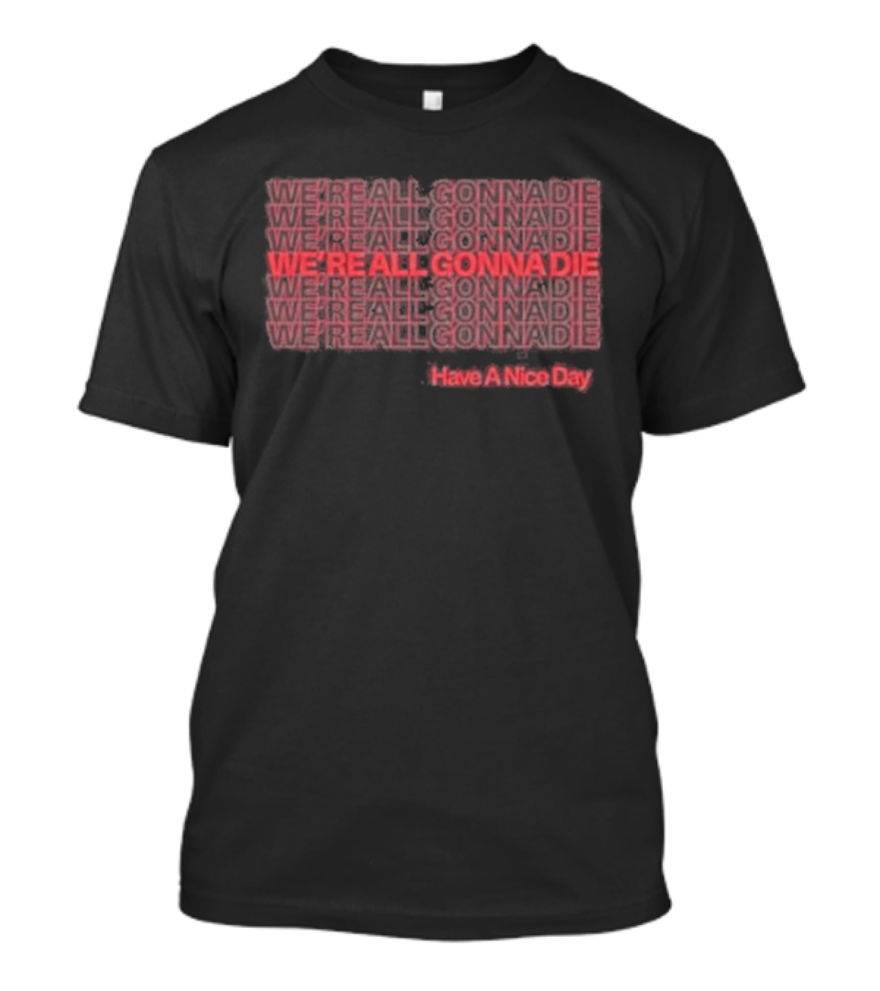 Cattle Decapitation We're All Gonna Die Hashtag Hero Die A Nice Day T-Shirt