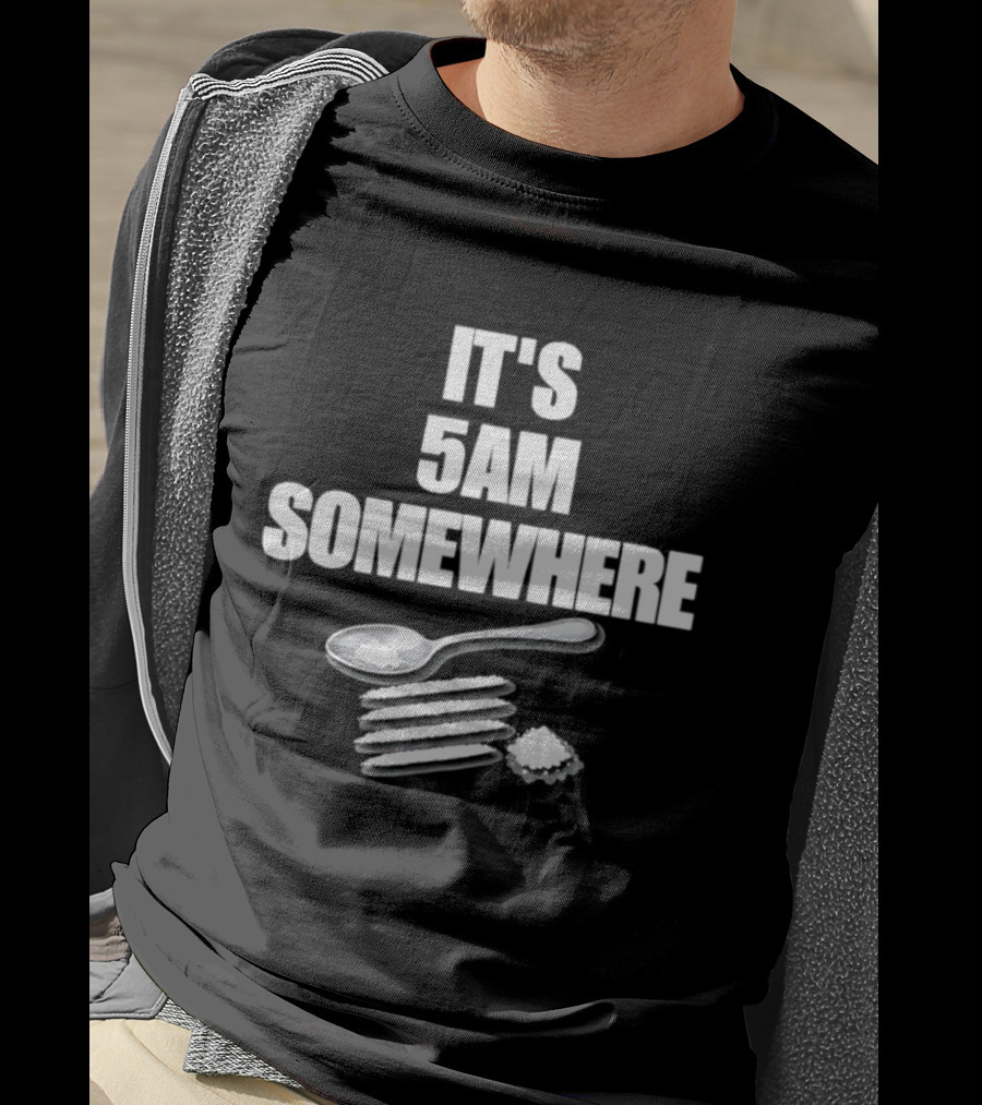 It's 5AM Somewhere Spoon And Powder Lines T-Shirt