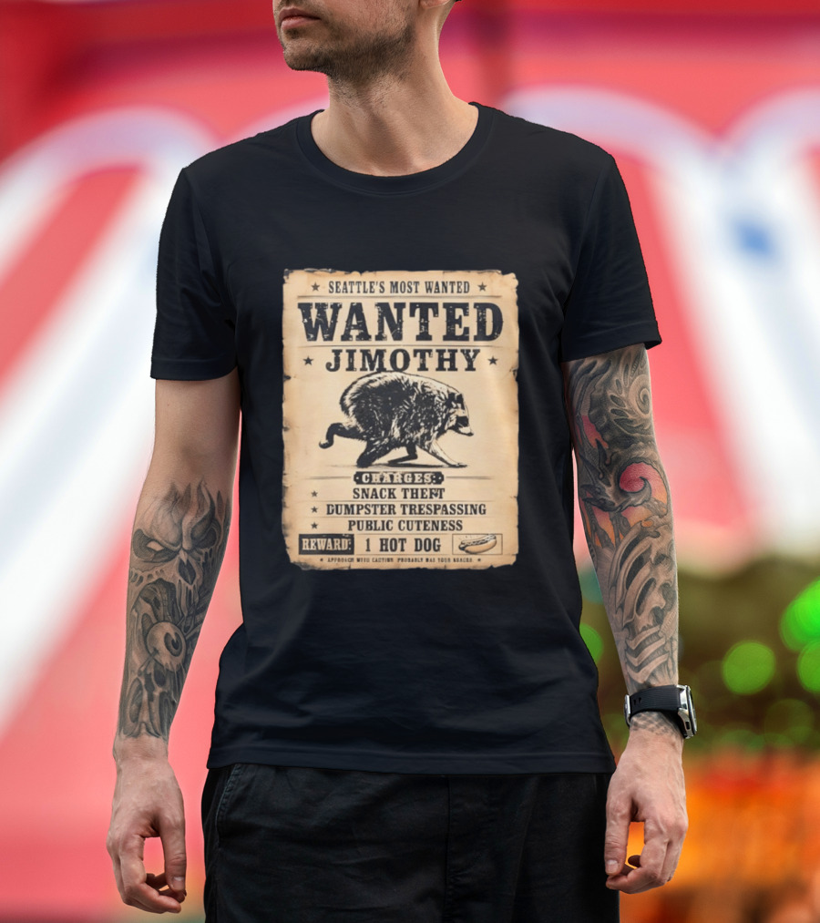 Seattle's Most Wanted Jimothy Raccoon Snack Theft Dumpster Trespassing Public Cuteness Reward 1 Hot Dog T-Shirt