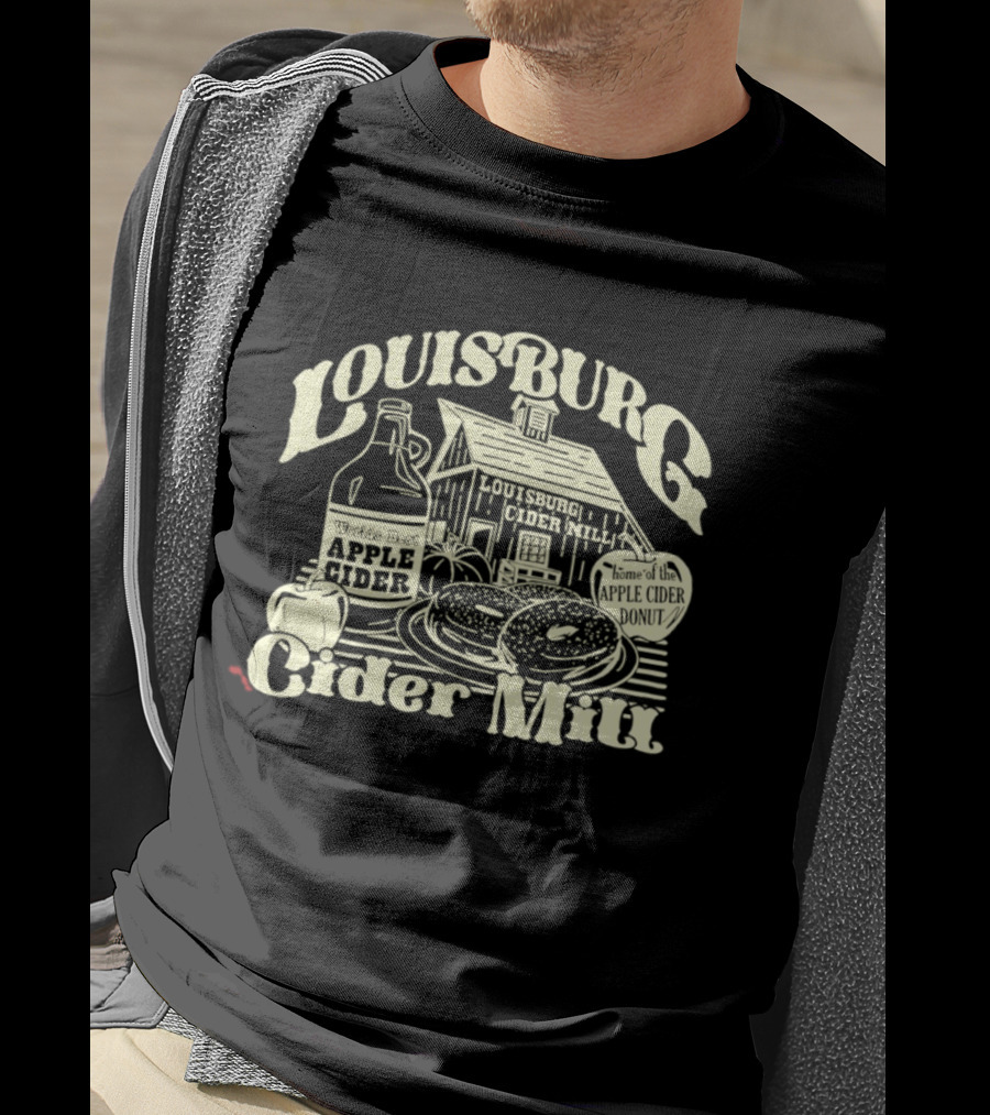 Louisburg Cider Mill Apple Cider Home Of The Apple Cider Donut T-Shirt